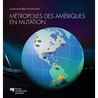 METROPOLES DES AMERIQUES EN MUTATION - TELLIER/VAINER