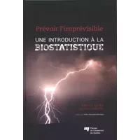 Une introduction à la biostatistique: Prévoir l'imprévisible - Raluca Balan, Gilles Lamothe