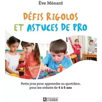Défis rigolos et astuces de pro - Eve Menard