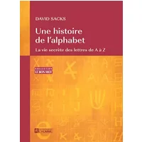 UNE HISTOIRE DE L'ALPHABET - Collectif