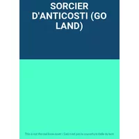 SORCIER D'ANTICOSTI (GO LAND)