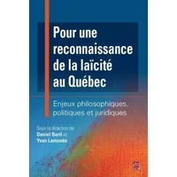 Pour une reconnaissance de la laïcité au Québec : Enjeux philosophiques, politiques et juridiques - Daniel Baril, Yvan Lamonde