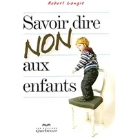 Savoir dire non aux enfants - Robert Langis