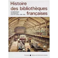 Histoire des Bibliothèques Françaises, Tome 3 : Les Bibliothèques de la Révolution et du XIXé Siècle - 1789-1914 - Collectif, Dominique Varry