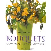 Bouquets : Comment les composer - Jane Packer