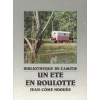 Un Été en roulotte (Bibliothèque de l'amitié) - Jean-Côme Noguès