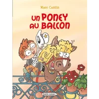 Un poney au balcon - Marc Cantin