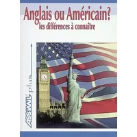 Anglais ou Américain ? Les différences à connaître ; Guide de conversation - François Carlier