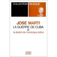 La Guerre de Cuba et le destin de l'Amérique latine - José Marti