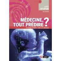 Médecine : tout prédire ? - Lise Barneoud