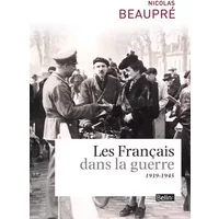 Les Français dans la guerre: 1939-1945 - Nicolas Beaupré, Henry Rousso, Henry Rousso