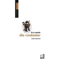 Les mots du costume - Colette Guillemard