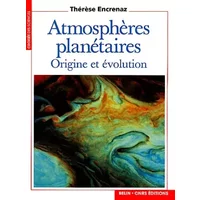 ATMOSPHERES PLANETAIRES. Origine et évolution - Thérèse Encrenaz