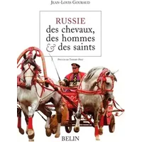 Russie, des chevaux, des hommes & des saints - Jean-Louis Gouraud, Thierry Prat