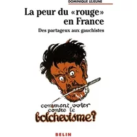 La peur du " rouge " en France: Des partageux aux gauchistes - Dominique Lejeune, Robert Frank