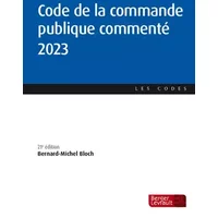 Code de la commande publique commenté 2023 (21e éd.) - Bernard-Michel BLOCH