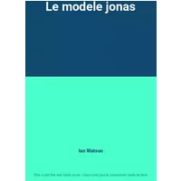 Le modele jonas - Ian Watson