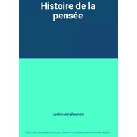 Histoire de la pensée - Lucien Jerphagnon