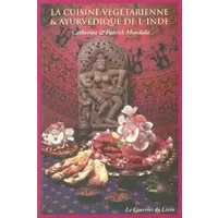 La cuisine végétarienne et ayurvédique de l'Inde - Patrick Mandala, Catherine Mandala