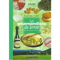 Les gourmandises du terroir en Dauphiné - Philippe Bardiau, Jean-Marc Blache