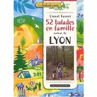 52 balades en famille autour de Lyon - Lionel Favrot