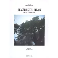 Le cèdre du Liban dans l'histoire - Pierre Raphaël