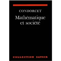 Mathématique et société - Condorcet, Roshdi Rashed