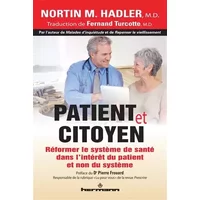 Patient et citoyen: Réformer le système de santé dans l'intérêt du patient et non du système - HADLER-N