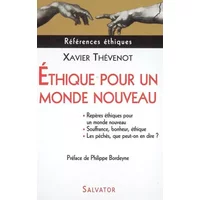 Ethique pour un monde nouveau : Repères éthiques pour un monde nouveau Les péchés, que peut-on en dire ? Souffrance, bonheur, éthique - Xavier