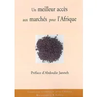 Un meilleur accès aux marchés pour l'Afrique - Commission Economique Afrique, Collectif, Hakim Ben Hammouda, Mustapha Sadni Jallab, Abdoulie Janneh