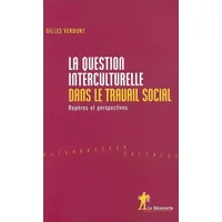 Perspectives interculturelles dans le travail social : Repères et perspectives - Gilles Verbunt