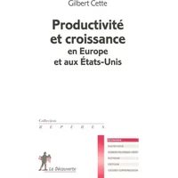 Productivité et croissance en Europe et aux Etats-Unis