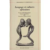 Langage et cultures africaines : essais d'ethnolinguistique - Calame, Griaule