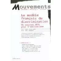 Le modèle français de discrimination. Un nouveau défi pour l'antiracisme - Collectif