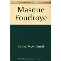 "Le masque foudroyé" - lecture traversière - Roger-Daniel Bensky