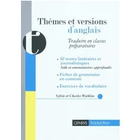 Thèmes et version d'anglais - Traduire en classes préparatoires - Sylvie Watkins, Charles Watkins