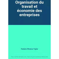 Organisation du travail et économie des entreprises - Frederic Winslow Taylor