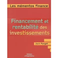 Financement et rentabilité des investissements : Maximiser les revenus des investissements - Jack Forget