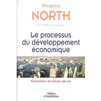 Le processus du développement économique - Douglass C. North, Claude Ménard, Michel Le Séac'h