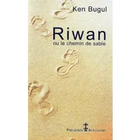 Riwan, ou, Le chemin de sable - Ken Bugul