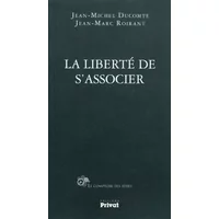 La liberté de s'associer - Jean-Michel Ducomte, Jean-Marc Roirant