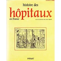 Histoire des hôpitaux en France - Jean Imbert