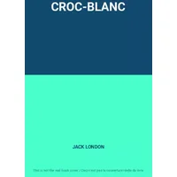 CROC-BLANC - JACK LONDON