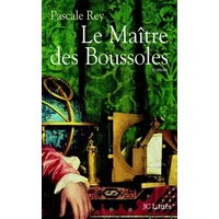 Le Maître des boussoles - Pascale Rey