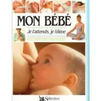 Mon bébé je l'attends, je l'élève - Fenwick