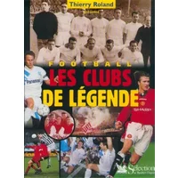 Football : les clubs de légende - Thierry Roland