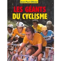 Les Géants du cyclisme - Jean-Paul Ollivier
