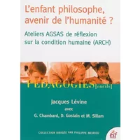 L'enfant philosophe, avenir de l'humanité ? - LEVINE JACQUES