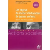 Enjeux du métier d'éducateur de jeunes enfants (Les) - Bernadette Moussy, Dominique Auzou-Riandey