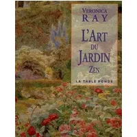 L'Art du jardin zen - Veronica Ray